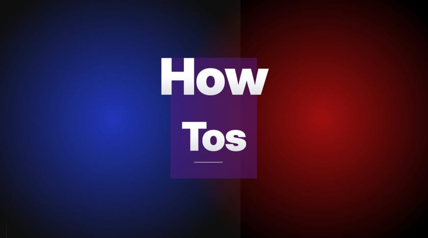 How-Tos