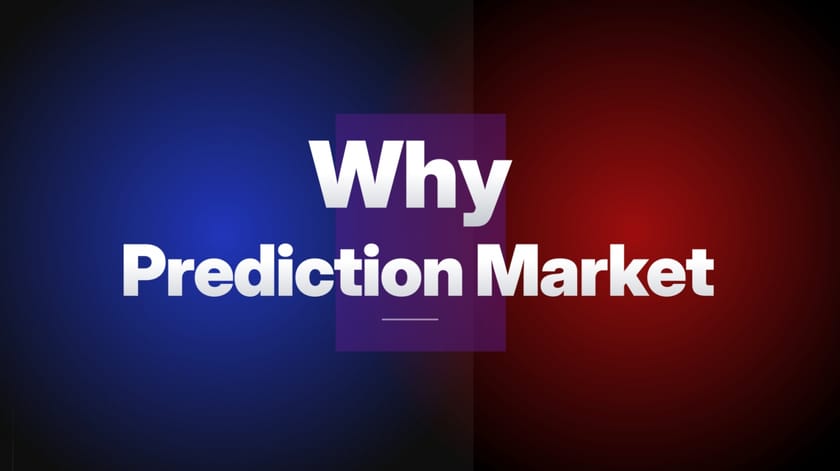 Why Prediction Market?